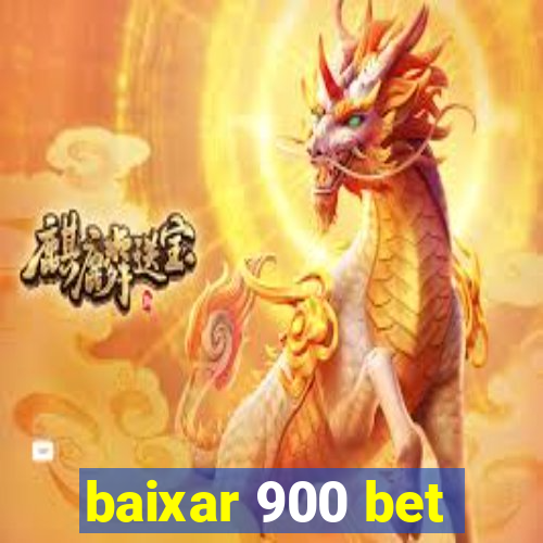 baixar 900 bet